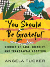 Cover image for "You Should Be Grateful"